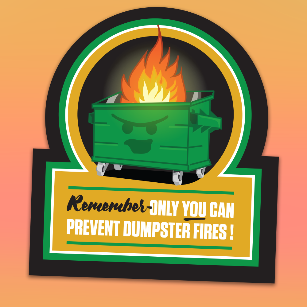 Only You Can Prevent Dumpster Fires Sticker