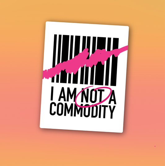 I AM NOT A COMMODITY!
